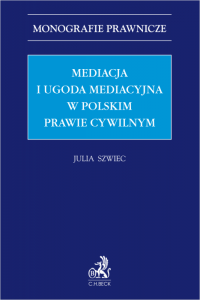 Mediacja i ugoda mediacyjna w polskim prawie cywilnym 