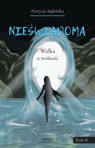 Nieświadoma Tom 2 Walka o wolność