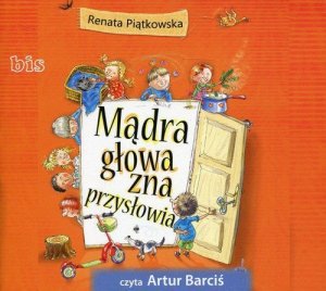 Mądra głowa zna przysłowia