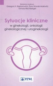 Sytuacje kliniczne w ginekologii onkologii ginekologicznej i uroginekologii