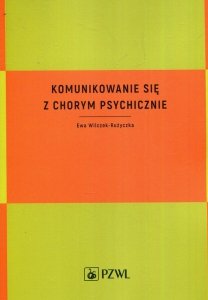Komunikowanie się z chorym psychicznie