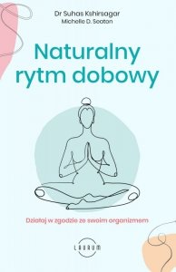 Naturalny rytm dobowy. Działaj w zgodzie ze swoim organizmem (EBOOK)