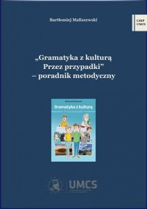 Gramatyka z kulturą. Przez przypadki. Poradnik metodyczny (E-BOOK)