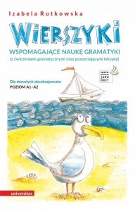 Wierszyki wspomagające naukę gramatyki (z ćwiczeniami gramatycznymi oraz poszerzającymi leksykę). Dla dorosłych obcokrajowców. Poziom A1-A2 (EBOOK PDF)