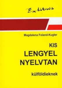Zwięzła gramatyka polska dla cudzoziemców. Wersja węgierska. Kis lengyel nyelvtan külföldieknek 