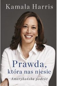 Prawda, która nas niesie. Autobiografia Kamali Harris
