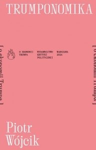 Trumponomika. O ekonomii Donalda Trumpa