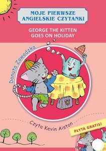 Moje pierwsze angielskie czytanki George the Kitten Goes on Holiday