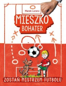 Mieszko bohater. Zostań mistrzem futbolu