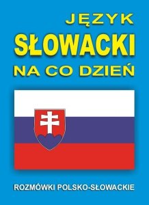 Język słowacki na co dzień. Rozmówki polsko-słowackie + CD
