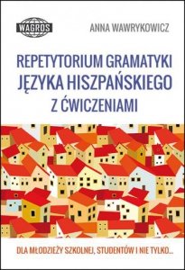 Repetytorium gramatyki języka hiszpańskiego z ćwiczeniami 