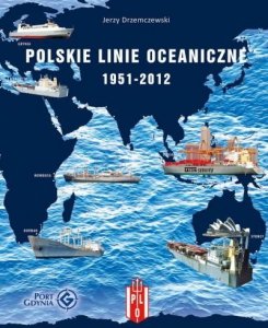 Polskie Linie Oceaniczne 1951-2012. Zarys działalności 1951-2012 