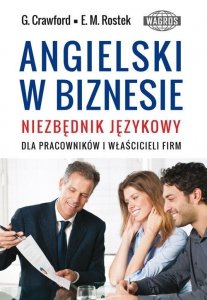 Angielski w biznesie. Niezbędnik językowy dla pracowników i właścicieli firm 