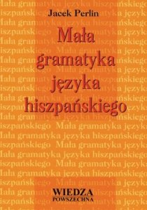 Mała gramatyka języka hiszpańskiego 