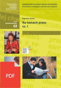 Na łamach prasy, cz. I. Podręcznik do nauki języka polskiego. Ćwiczenia rozwijające sprawność czytania (C2) EBOOK PDF
