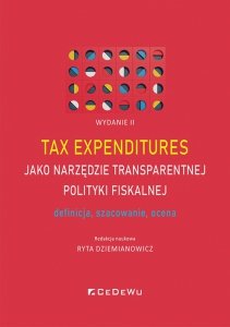 Tax expenditures jako narzędzie transparentnej polityki fiskalnej - definicja, szacowanie i ocena (W