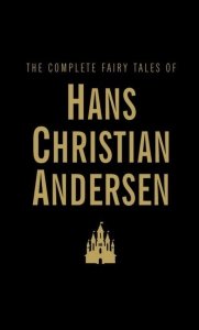 The Complete Fairy Tales of Hans Christian Andersen