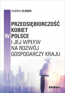 Przedsiębiorczość kobiet w Polsce i jej wpływ na rozwój gospodarczy kraju