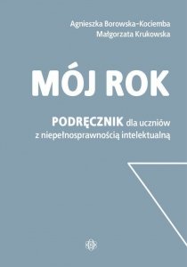 Mój rok Podręcznik dla uczniów z niepełnospraw
