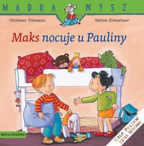Mądra Mysz Maks nocuje u Pauliny