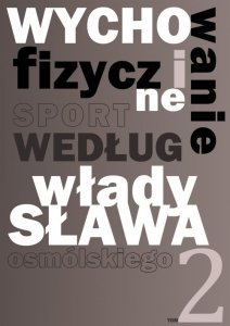 Wychowanie fizyczne i sport według Władysława Osmólskiego 2