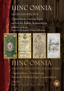 Hinc Omnia Zbiory XIX-wieczne Organizacja, terminologia, metodyka badań, konserwacja