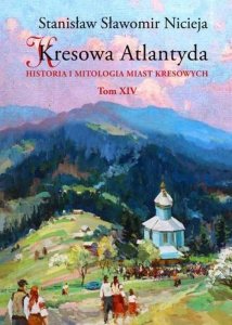 Kresowa Atlantyda Tom XIV