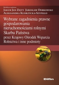 Wybrane zagadnienia prawne gospodarowania nieruchomościami rolnymi Skarbu Państwa