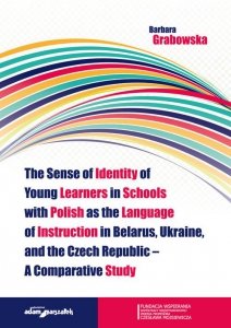 The Sense of Identity of Young Learners in Schools with Polish as the Language of Instruction in Belarus, Ukraine and the Czech 