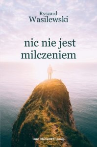 Nic nie jest milczeniem