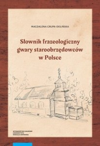 Słownik frazeologiczny gwary staroobrzędowców w Polsce