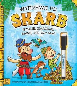 Wyprawa po skarb. Rysuję, zmazuję, bawię się, czytam.