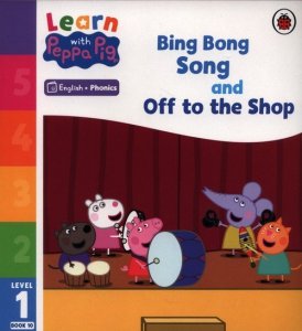 Learn with Peppa Phonics Level 1 Book 10 - Bing Bong Song and Off to the Shop (Phonics Reader)