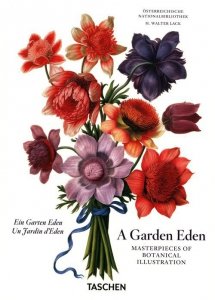 A Garden Eden. Masterpieces of Botanical Illustration. 40th Ed.