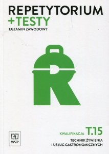 Repetytorium + testy Egzamin zawodowy Kwalifikacja T.15 Technik żywienia i usług gastronomicznych