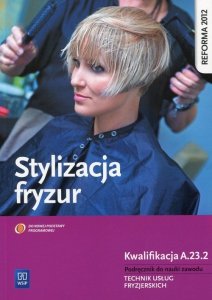 Stylizacja fryzur Kwalifikacja A.23.2 Podręcznik do nauki zawodu