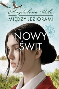 Nowy świt Między jeziorami Tom 3