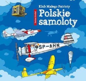 Klub małego patrioty Polskie samoloty