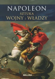 Napoleon. Sztuka wojny i władzy