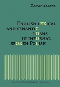 English lexical and semantic loans in informal spoken Polish (EBOOK PDF)