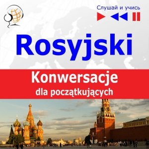 Rosyjski na mp3. Konwersacje dla początkujących - audiobook