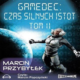 Gamedec. Część 4.2 Czas silnych istot Tom 2 - audiobook