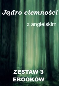 3 ebooki: Jądro ciemności z językiem angielskim (EBOOK)