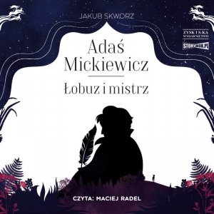 Adaś Mickiewicz. Łobuz i mistrz - audiobook
