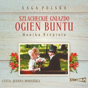 Szlacheckie gniazdo. Tom 2. Ogień buntu - audiobook / ebook