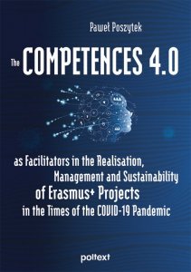 The Competences 4.0 as Facilitators in the Realisation, Management and Sustainability of Erasmus+ Projects in the Times of the COVID-19 Pandemic (EBOOK)