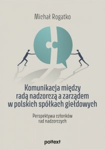Komunikacja między radą nadzorczą a zarządem w polskich spółkach giełdowych (EBOOK)