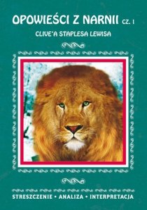 Opowieści z Narnii Clive'a Staplesa Lewisa, cz. 1: Lew, Czarownica i stara szafa. Streszczenie, analiza, interpretacja (EBOOK)