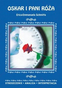Oskar i pani Róża Erica-Emmanuela Schmitta. Streszczenie, analiza, interpretacja (EBOOK)