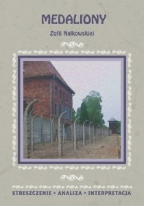 Medaliony Zofii Nałkowskiej. Streszczenie, analiza, interpretacja (EBOOK)